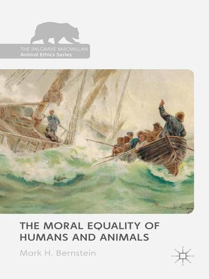cover image of The Moral Equality of Humans and Animals